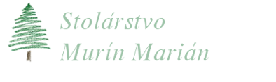 Stolárstvo Marián Murín | Stolar-orava.sk